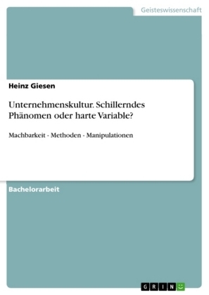 Unternehmenskultur. Schillerndes PhÃ¤nomen oder harte Variable? - Heinz Giesen