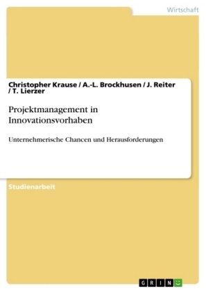 Projektmanagement in Innovationsvorhaben - Christopher Krause, A. -L. Brockhusen, J. Reiter, T. Lierzer