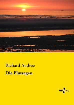 Die Flutsagen - Richard Andree