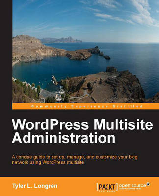 WordPress Multisite Administration - Tyler L. Longren