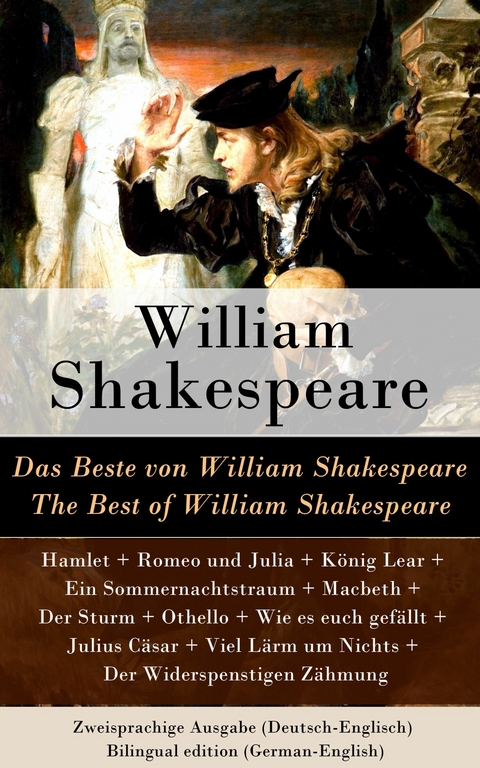 Das Beste von William Shakespeare / The Best of William Shakespeare - Zweisprachige Ausgabe (Deutsch-Englisch) / Bilingual edition (German-English) - William Shakespeare