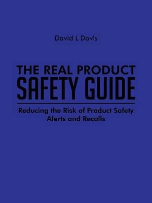 The Real Product Safety Guide - David L Davis