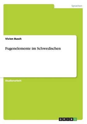 Fugenelemente im Schwedischen - Vivien Busch