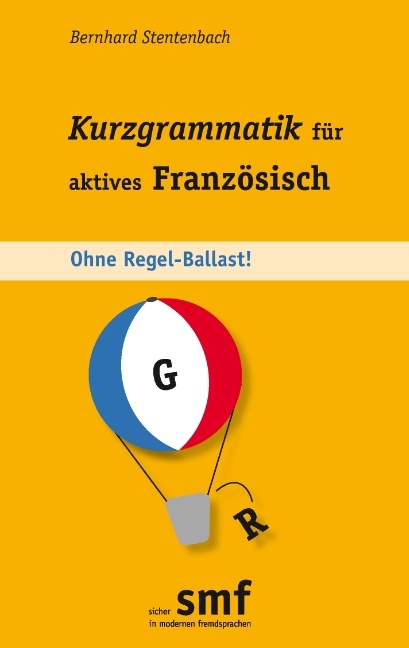 Kurzgrammatik für aktives Französisch - Bernhard Stentenbach