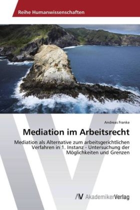 Mediation im Arbeitsrecht - Andreas Franke