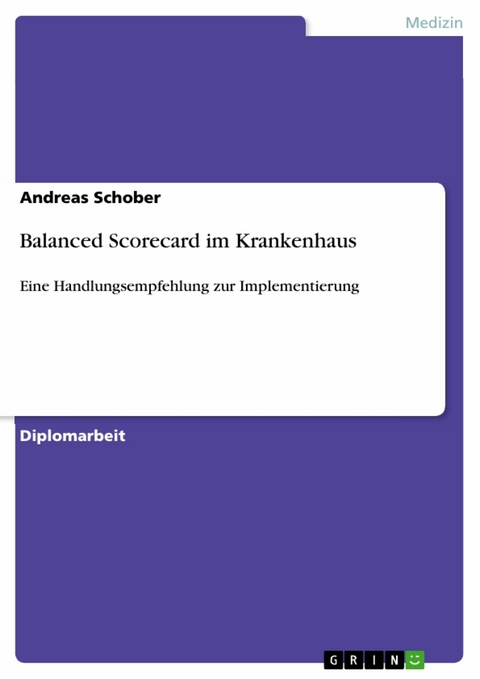 Balanced Scorecard im Krankenhaus - Andreas Schober