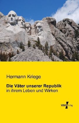 Die Väter unserer Republik - Hermann Kriege