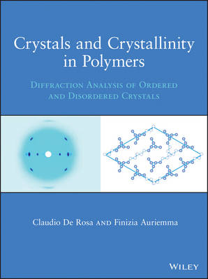 Crystals and Crystallinity in Polymers – Diffraction Analysis of Ordered and Disordered Crystals - C De Rosa