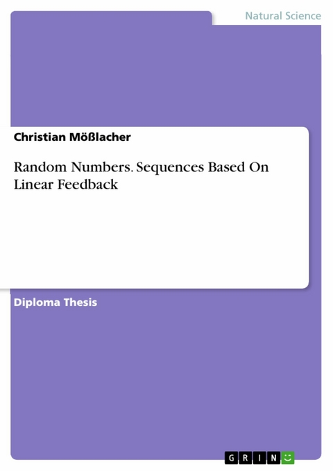 Random Numbers. Sequences Based On Linear Feedback - Christian Mößlacher