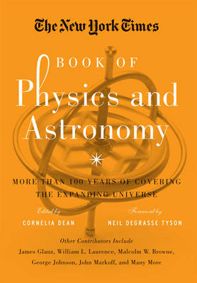 The New York Times Book of Physics and Astronomy - Cornelia Dean