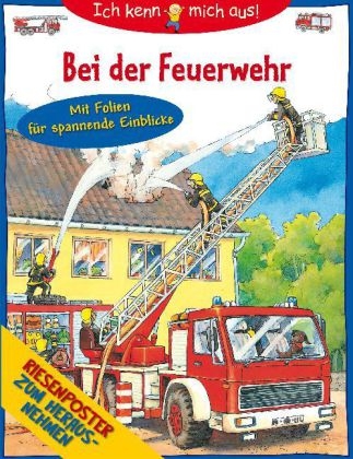 Ich kenn mich aus! - Bei der Feuerwehr - Karin Arndt