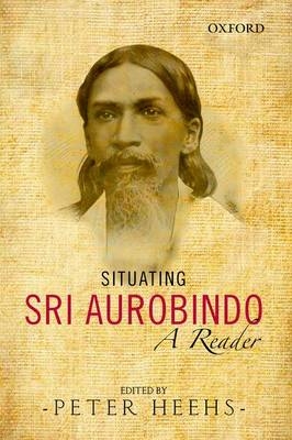 Situating Sri Aurobindo - 