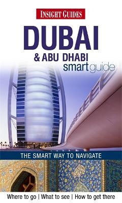 Insight Guides: Dubai & Abu Dhabi Smart Guide -  Insight Guides