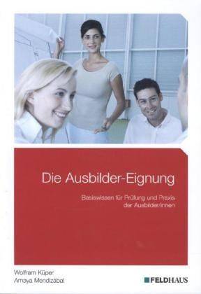 Die Ausbilder-Eignung - Wolfram Küper, Amaya Mendizábal