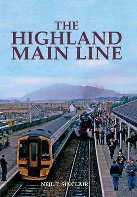 The Highland Main Line - Neil J. Sinclair