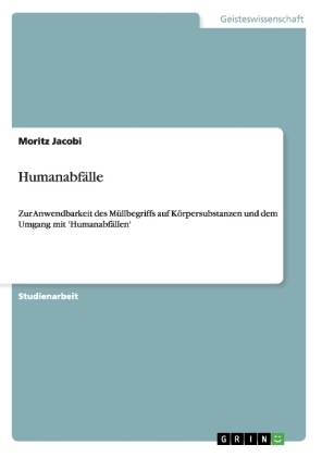 Humanabfälle - Moritz Jacobi