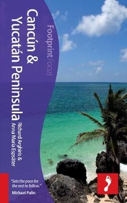 Cancún & Yucatán Peninsula Footprint Focus Guide - Richard Arghiris