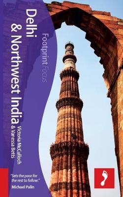 Delhi & Northwest India Footprint Focus Guide - Vanessa Betts, Victoria McCulloch