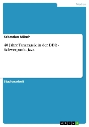 40 Jahre Tanzmusik in der DDR - Schwerpunkt Jazz - Sebastian Münch