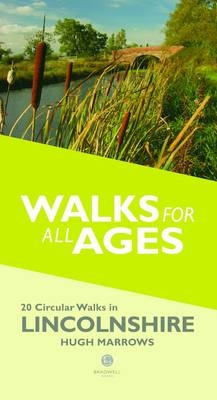 Short Walks for All Ages in Lincolnshire - Hugh Marrows