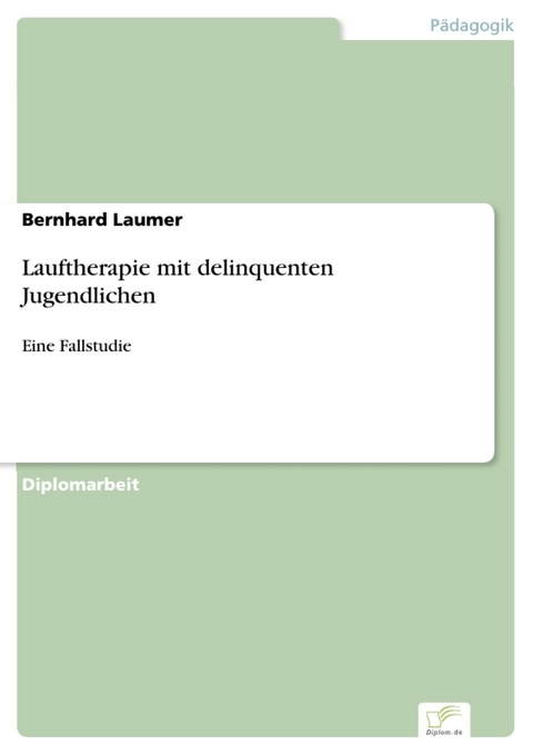 Lauftherapie mit delinquenten Jugendlichen -  Bernhard Laumer