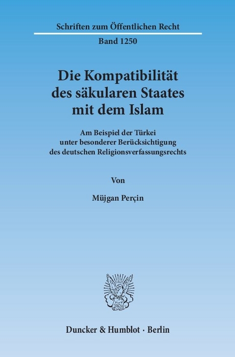 Die Kompatibilität des säkularen Staates mit dem Islam. - Müjgan Perçin