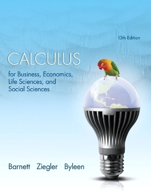 Calculus for Business, Economics, Life Sciences, and Social Sciences - Raymond Barnett, Michael Ziegler, Karl Byleen