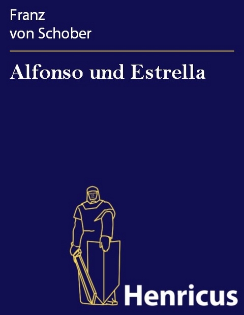 Alfonso und Estrella -  Franz von Schober