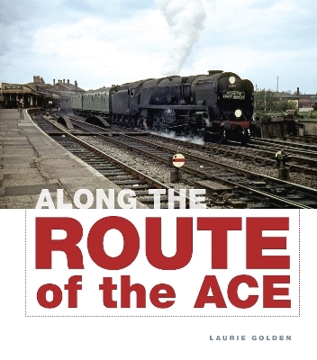 Along the Route of the ACE - Laurie Golden