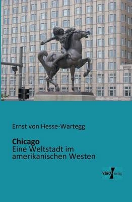 Chicago - Ernst Von Hesse-Wartegg