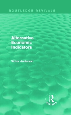 Alternative Economic Indicators (Routledge Revivals) - Victor Anderson