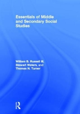 Essentials of Middle and Secondary Social Studies - William B. Russell III, Stewart Waters