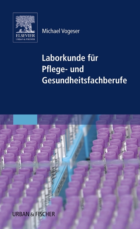 Laborkunde für Pflege- und Gesundheitsfachberufe - Michael Vogeser