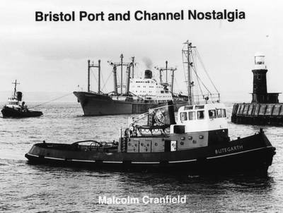 Bristol Port and Channel Nostalgia - Malcolm Cranfield