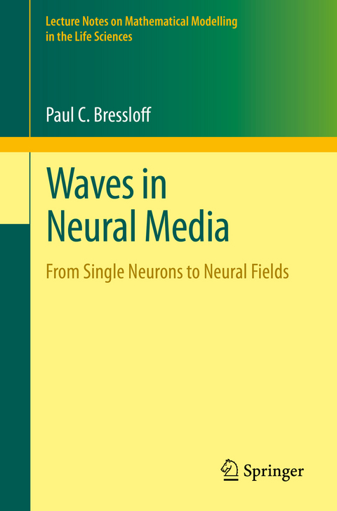 Waves in Neural Media - Paul C. Bressloff