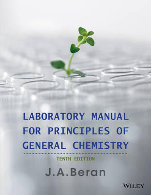 Laboratory Manual for Principles of General Chemistry - J. A. Beran