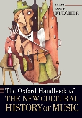 The Oxford Handbook of the New Cultural History of Music - 