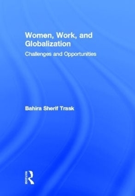 Women, Work, and Globalization - Bahira Sherif Trask