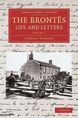 The Brontës Life and Letters - Clement King Shorter