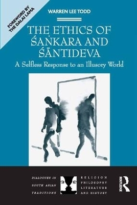 The Ethics of Sankara and Santideva - Warren Lee Todd