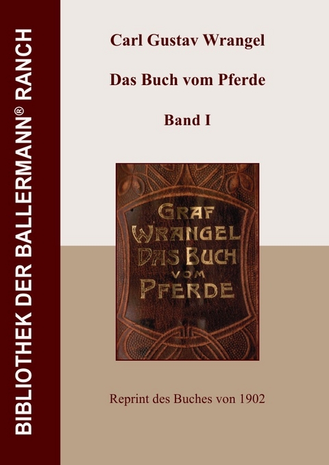 Bibliothek der Ballermann-Ranch / Das Buch vom Pferde - Band I - Carl Gustav Wrangel