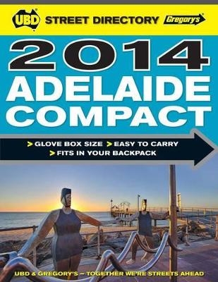 Adelaide Compact Street Directory 2014 5th ed -  UBD Gregory's