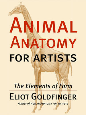 Animal Anatomy for Artists - Eliot Goldfinger