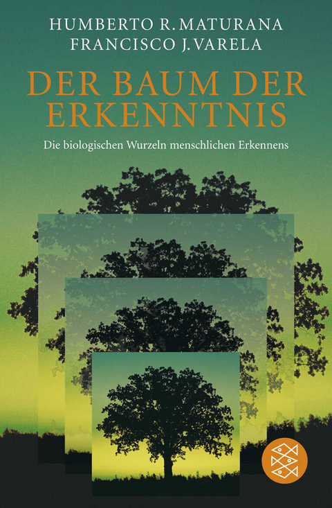 Der Baum der Erkenntnis - Humberto R. Maturana, Francisco J. Varela