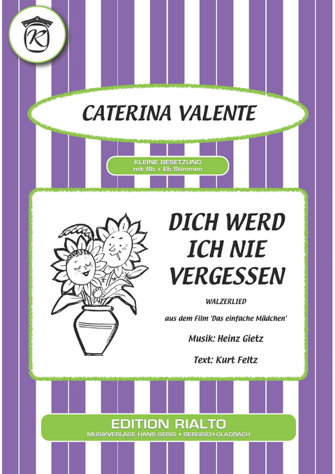 Dich werd ich nie vergessen - Heinz Gietz, Kurt Feltz, Caterina Valente