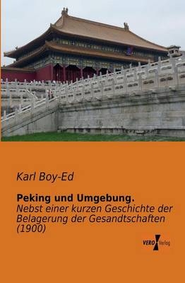 Peking und Umgebung. - Karl Boy-Ed