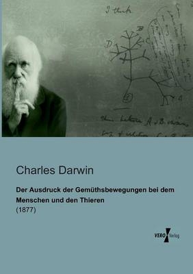 Der Ausdruck der Gemüthsbewegungen bei dem Menschen und den Thieren - Charles R. Darwin