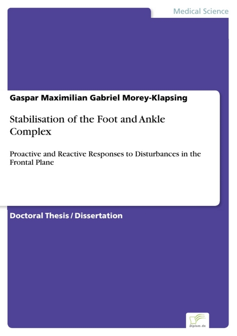 Stabilisation of the Foot and Ankle Complex -  Gaspar Maximilian Gabriel Morey-Klapsing