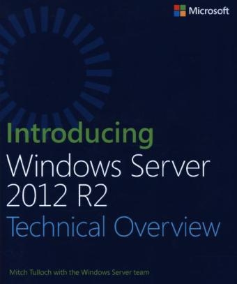 Introducing Windows Server 2012 R2 - Mitch Tulloch,  Windows Server Team