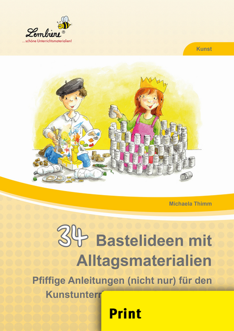 34 Bastelideen mit Alltagsmaterialien - Michaela Thimm